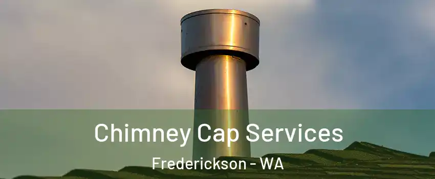  Chimney Cap Services Frederickson - WA