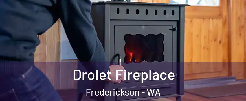  Drolet Fireplace Frederickson - WA