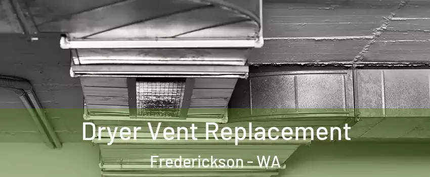  Dryer Vent Replacement Frederickson - WA