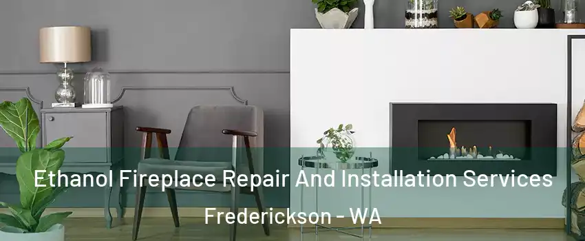  Ethanol Fireplace Repair And Installation Services Frederickson - WA