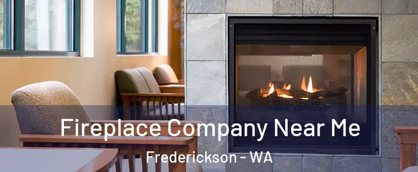  Fireplace Company Near Me Frederickson - WA