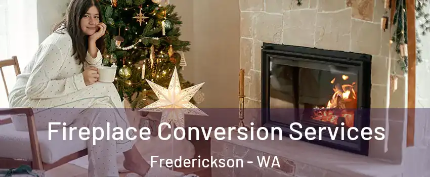  Fireplace Conversion Services Frederickson - WA