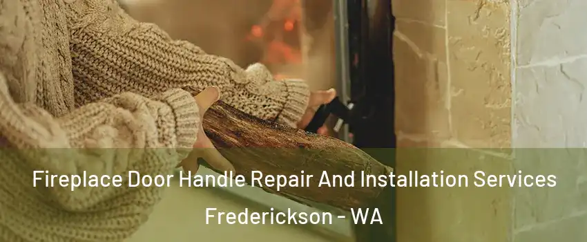 Fireplace Door Handle Repair And Installation Services Frederickson - WA