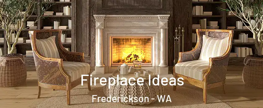  Fireplace Ideas Frederickson - WA