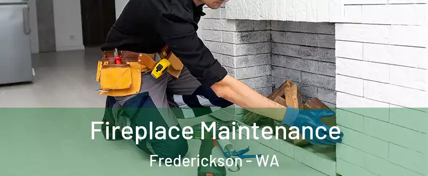  Fireplace Maintenance Frederickson - WA