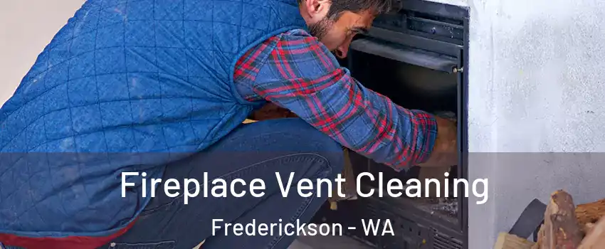  Fireplace Vent Cleaning Frederickson - WA