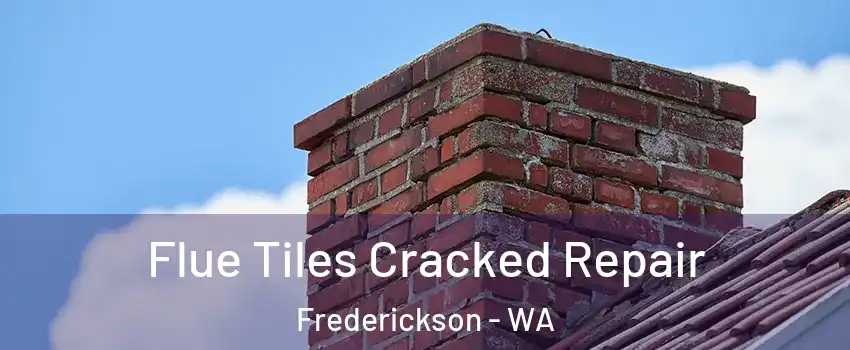  Flue Tiles Cracked Repair Frederickson - WA