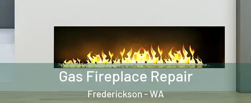  Gas Fireplace Repair Frederickson - WA