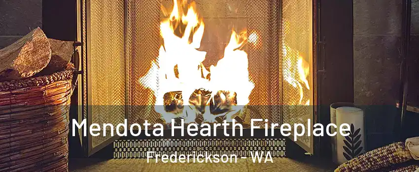  Mendota Hearth Fireplace Frederickson - WA