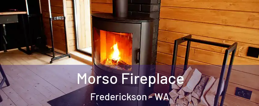  Morso Fireplace Frederickson - WA