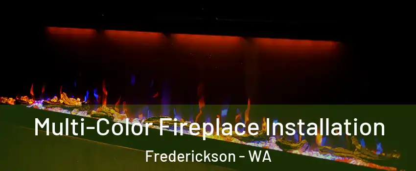  Multi-Color Fireplace Installation Frederickson - WA
