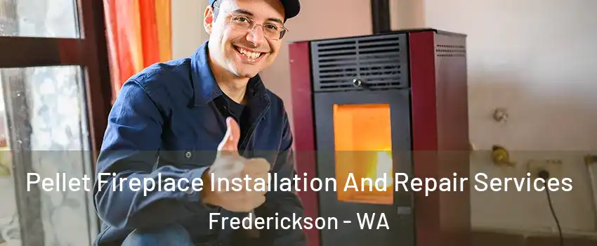 Pellet Fireplace Installation And Repair Services Frederickson - WA