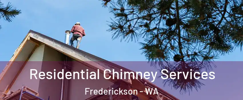  Residential Chimney Services Frederickson - WA