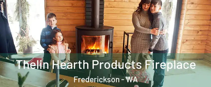  Thelin Hearth Products Fireplace Frederickson - WA