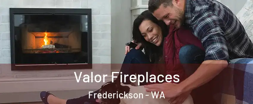  Valor Fireplaces Frederickson - WA