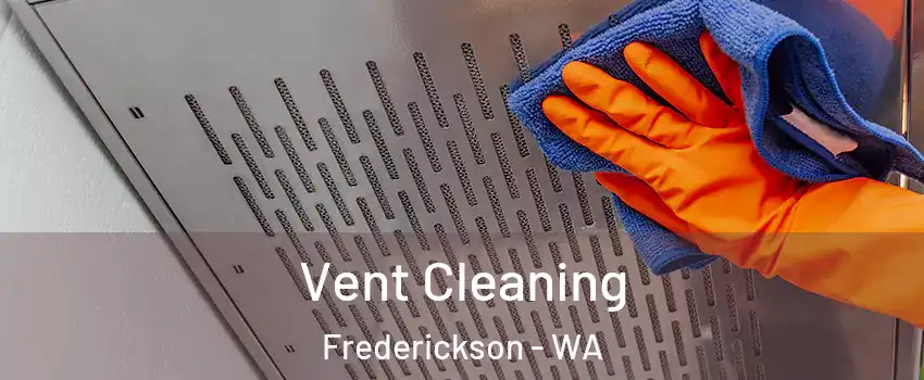  Vent Cleaning Frederickson - WA