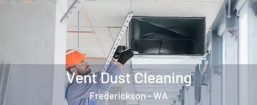  Vent Dust Cleaning Frederickson - WA