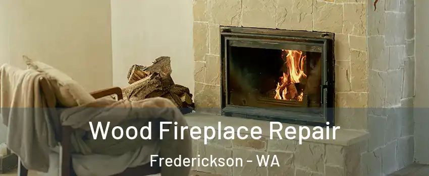  Wood Fireplace Repair Frederickson - WA